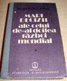 MARI DECIZII ALE CELUI DE-AL DOILEA RAZBOI MONDIAL / vol. 1 -Jacques de Launay, 1988, Alta editura