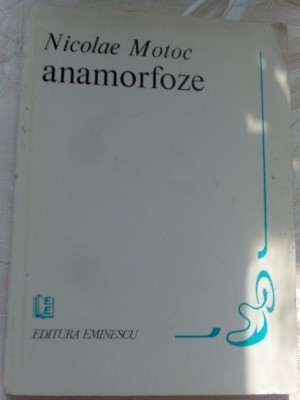 NICOLAE MOTOC - ANAMORFOZE (POEME) [editia princeps, 1983] foto
