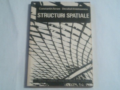 CONSTANTIN AVRAM \ DECEBAL ANASTASESCU - STRUCTURI SPATIALE foto