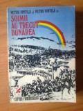 E1 Soimii au trecut Dunarea - Petru Vintila , Petru Vintila Jr, Alta editura