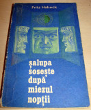 SALUPA SOSESTE DUPA MIEZUL NOPTII - Fritz Habeck, Univers, 1977