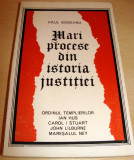 MARI PROCESE DIN ISTORIA JUSTITIEI - Paul Gogeanu, 1973, Alta editura