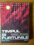 D6 Timpul si furtunile - Francisc Pacurariu, 1978, Alta editura