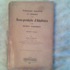 Traitment industriel et rationnel des sous-Pro-Duits d'abattoirs et des dechets organiques-Tratamentul industrial si rational al subproduselor