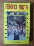 B Frederick Forsyth - Cainii Razboiului, 1993, Alta editura