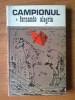 D9 Fernando Alegria - CAMPIONUL, 1973, Alta editura