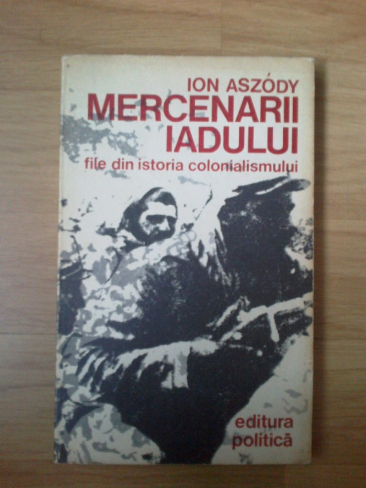 k1 Ion Aszody - Mercenarii iadului (file din istoria colonialismului)