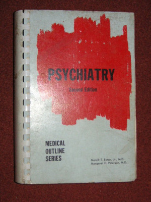 Psihiatrie - Psychiatry - Medical Outline Series - Merrill T. Eaton foto