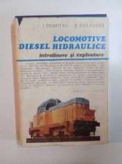 LOCOMOTIVE DIESEL HIDRAULICE , INTRETINERE SI EXPLOATARE de I.DUMITRU , E.ZGLAVAUTA , 1979 foto