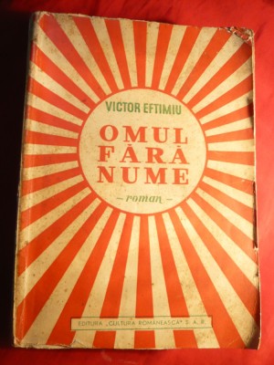 V.Eftimiu - Omul fara nume - Prima Ed. 1940 , Ed. Cultura Romaneasca foto