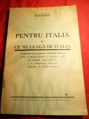 N.Iorga - Pentru Italia si Ce ne leaga de Italia -Cuvantare la Ateneul Roman 1935 foto