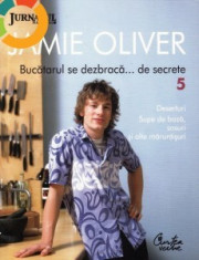 BUCATARUL CARE SE DEZBRACA... DE SECRETE NR.5 JURNALUL NATIONAL ED. CURTEA VECHE - de JAMIE OLIVER foto