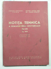 NOTITA TEHNICA A SEMANATORII UNIVERSALE SU - 29 TIP 1959 - MINISTERUL INDUSTRIEI GRELE - UZINELE VASILE ROAITA foto