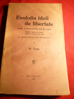 N.Iorga - Evolutia Ideii de Libertate - Prima Ed. 1928 foto