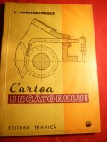 I.Constantinescu - Cartea Ungatorului - Ed. Tehnica 1961