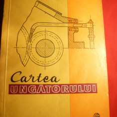 I.Constantinescu - Cartea Ungatorului - Ed. Tehnica 1961