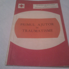 PRIMUL AJUTOR IN TRAUMATISME,EDITURA MEDICALA 1979