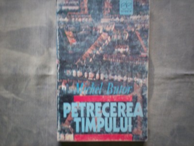PETRECEREA TIMPULUI MICHEL BUTOR C14 730 foto