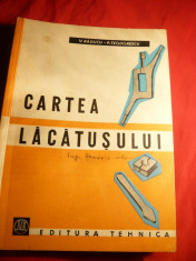 V.Raducu si P.Teodorescu - Cartea Lacatusului - Ed. Tehnica 1961 foto