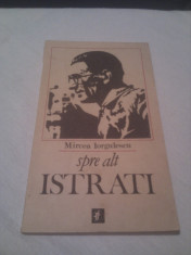 SPRE ALT ISTRATI DE MIRCEA IORGULESCU ,EDITURA MINERVA 1986 foto