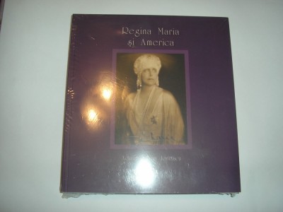 Adrian Silvan Ionescu , Regina Maria si America , 2009 , editie de lux foto