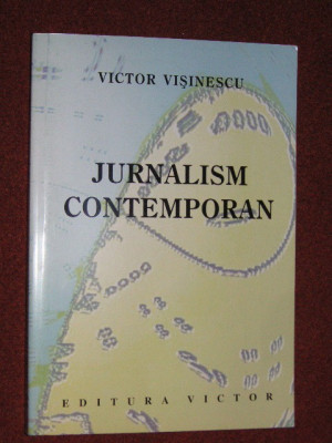 Victor Visinescu - Jurnalism contemporan foto