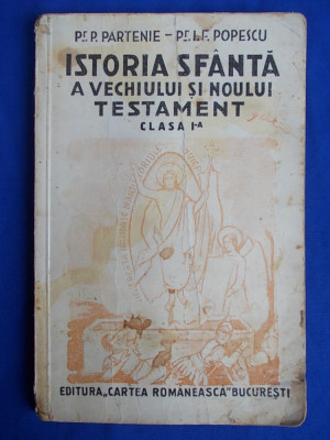 PR. P.PARTENIE - ISTORIA SFANTA A VECHIULUI SI NOULUI TESTAMENT - 1935 * foto