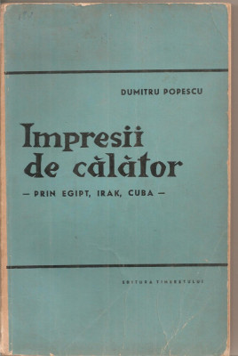 (C5322) IMPRESII DE CALATOR DE DUMITRU POPESCU, PRIN EGIPT, IRAK, CUBA, 1962 foto