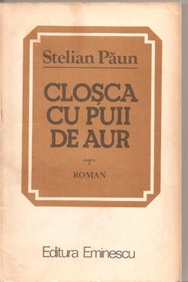 (C5329) CLOSCA CU PUII DE AUR DE STELIAN PAUN, EDITURA EMINESCU, 1983 foto
