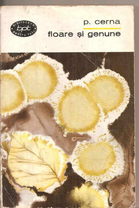 (C5338) FLOARE SI GENUNE DE PANAIT CERNA, EDITURA PENTRU LITERATURA, 1968