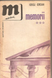 (C5320) MEMORII DE IORGU IORDAN VOL 3, EDITURA EMINESCU, 1979