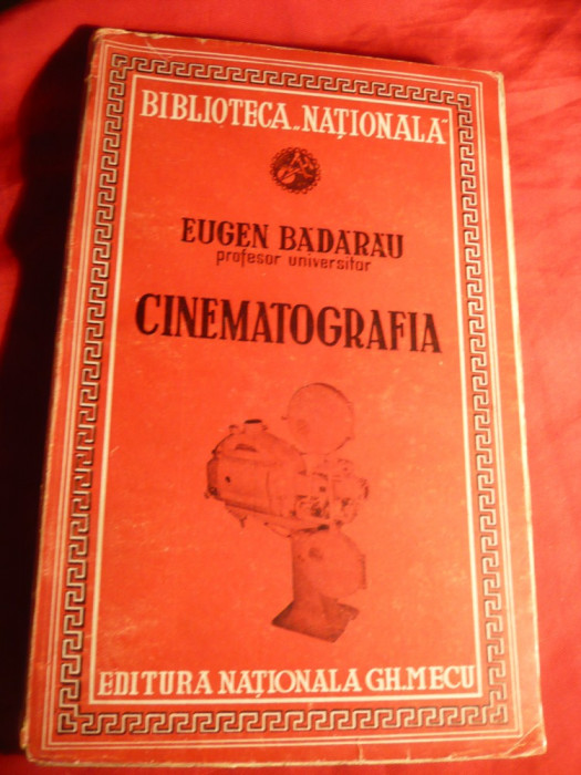 Eugen Badarau - Cinematografia - Prima Ed. 1942 - Ed. Nationala Mecu