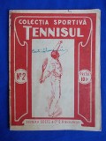 COLECTIA SPORTIVA : TENNISUL - EDITURA SOCEC - BUCURESTI - EDITIE VECHE