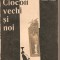 (C5328) CIOCOII VECHI SI NOI SAU CE NASTE DIN PISICA SOARECI MANANCA DE NICOLAE FILIMON, EDITURA PENTRU LITERATURA, 1966