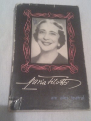 MARIA FILOTTI--AM ALES TEATRUL,EDITURA MERIDIANE 1963,381 PAGINI+FOTO,SUPRACOPERTA foto