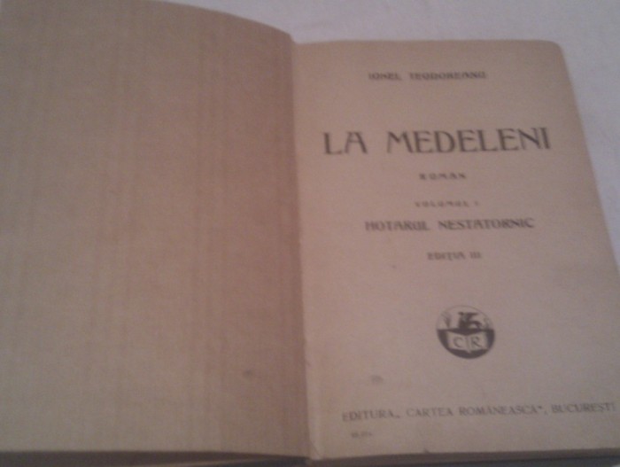 LA MEDELENI DE IONEL TEODOREANU VOL I,EDITIE INTERBELICA