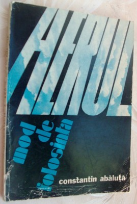 CONSTANTIN ABALUTA - AERUL MOD DE FOLOSINTA (VERSURI, editia princeps - 1982) foto