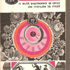 (C5337) O SUTA SAPTEZECI SI CINCI DE MINUTE DE GEO BOGZA, EDITURA PENTRU LITERATURA, 1968