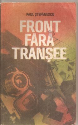 (C5305) FRONT FARA TRANSEE DE PAUL STEFANESCU, EDITURA MILITARA, 1985 foto