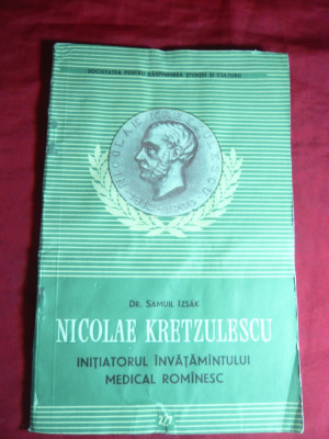 Dr.Samuil Izsak - N.Kretzulescu initiatorul invatamantului romanesc - Ed. 1957 foto