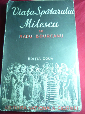 Radu Boureanu - Viata Spaterului Milescu -ed. IIa -1938 Nationala Ciornei foto