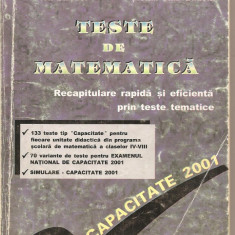 (C5315) TESTE DE MATEMATICA DE ANDREI ALEXANDRU OPREA, ION SFREDEL, GHEORGHE LOBONT, STEFAN SMARANDOIU. CAPACITATE 2001, EDITURA EDUCATIONAL