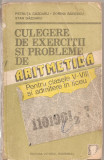 (C5314) CULEGERE DE EXERCITII SI PROBLEME DE ARITMETICA PENTRU CLASELE V-VIII SI ADMITERE IN LICEUDE PETRUTA GAZDARU, EDITURA VIITORUL ROMANESC, 1993, Alta editura