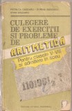 (C5314) CULEGERE DE EXERCITII SI PROBLEME DE ARITMETICA PENTRU CLASELE V-VIII SI ADMITERE IN LICEUDE PETRUTA GAZDARU, EDITURA VIITORUL ROMANESC, 1993, Alta editura