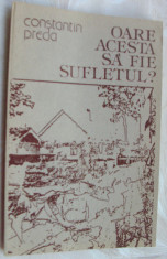 CONSTANTIN PREDA - OARE ACESTA SA FIE SUFLETUL? (VERSURI, editia princeps - 1990) [cuvant pe coperta IV de MIRCEA DINESCU] foto