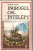 (C5307) INOROGUL CEL INTELEPT DE DUMITRU ALMAS. EVOCARE ISTORICA, IN DOUASPREZECE EPISOADE, A VIETII LUI DIMITRIE CANTEMIR, EDITURA MILITARA, 1981, Alta editura