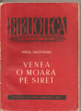 (C5290) VENEA O MOARA PE SIRET DE MIHAIL SADOVEANU, ESPLA, 1956, Alta editura