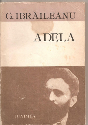 (C5291) ADELA DE GARABET IBRAILEANU, EDITURA JUNIMEA, 1983 foto