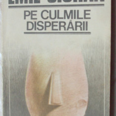 EMIL CIORAN - PE CULMILE DISPERARII (Humanitas, 1990)