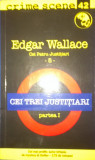 CEI TREI JUSTITIARI - Edgar Wallace (partea I), 2011